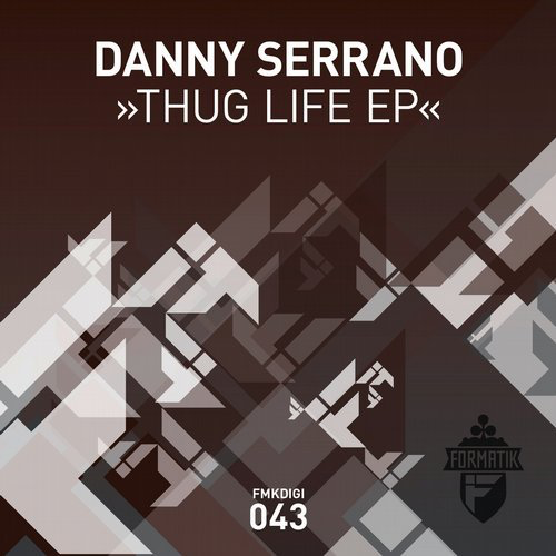 image cover: Danny Serrano - Thug Life EP / Formatik