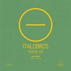 Italobros – Toove Ep / Basica Recordings