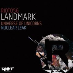Landmark – Universe of Unicorns / Nuclear Leak / Riot Recordings