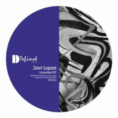 Javi Lopez – Unsorted EP / Defined Music