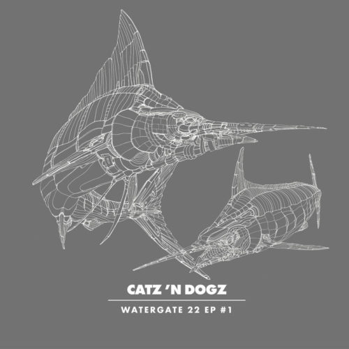 image cover: Catz 'n Dogz - Watergate 22 EP #1 / Watergate