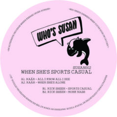 Raär / Rick Sheen – When She’s Sports Casual / Who’s Susan