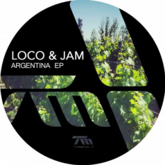 Loco & Jam – Argentina EP / Terminal M