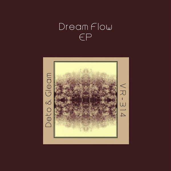 image cover: Deto & Gleam, VR-314 - Dream Flow EP / Tapes Sublimating