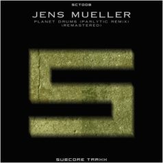 Jens Mueller – Planet Drums (Paralytic Remix-Remastered) / Subcore Traxx