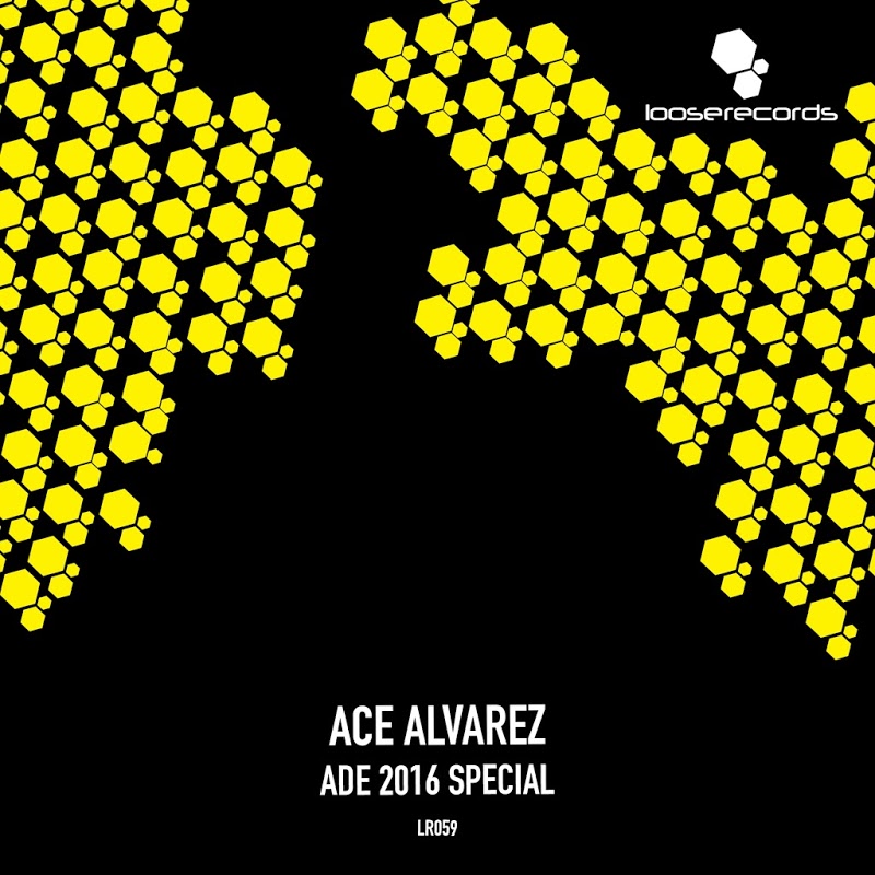 image cover: Ace Alvarez - ADE 2016 Special / Loose Records