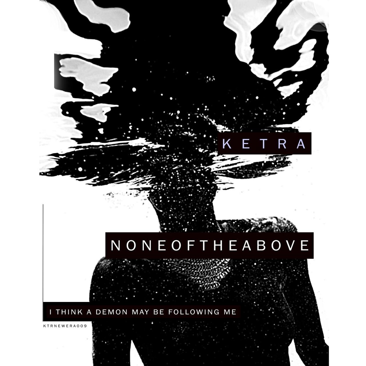 image cover: Noneoftheabove - I Think A Demon May Be Following ME / Ketra Records