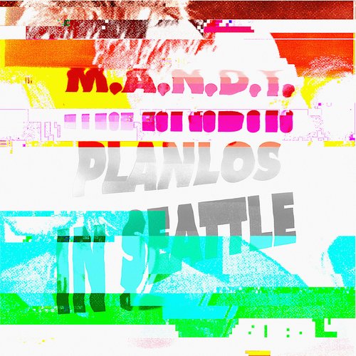 image cover: M.A.N.D.Y. - Planlos in Seattle / Get Physical