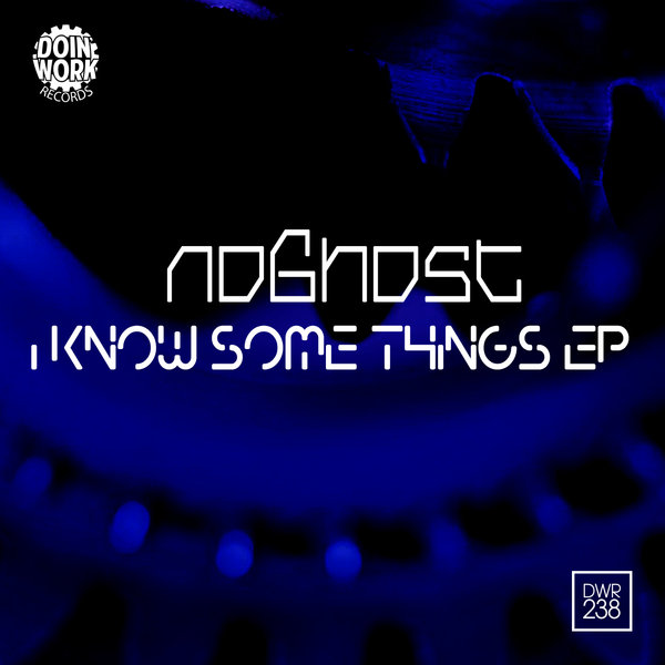 image cover: NoGhost - I Know Some Things EP / Doin Work Records