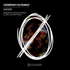 Company Is Family – Naomi / Oscillate Records