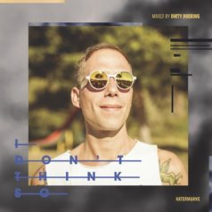 VA – I Don’t Think So – Mixed by Dirty Doering / KATERMUKKE