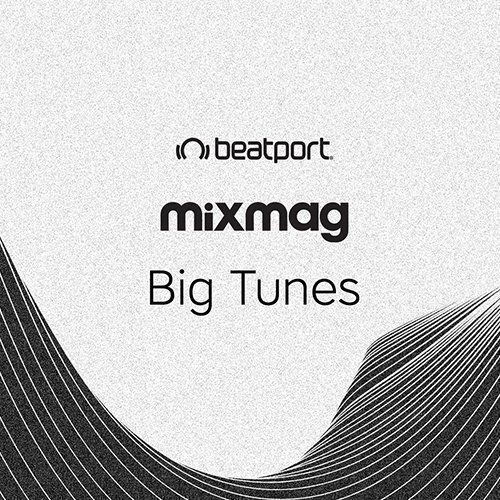 image cover: Beatport Mixmag's Big Tunes June 2017