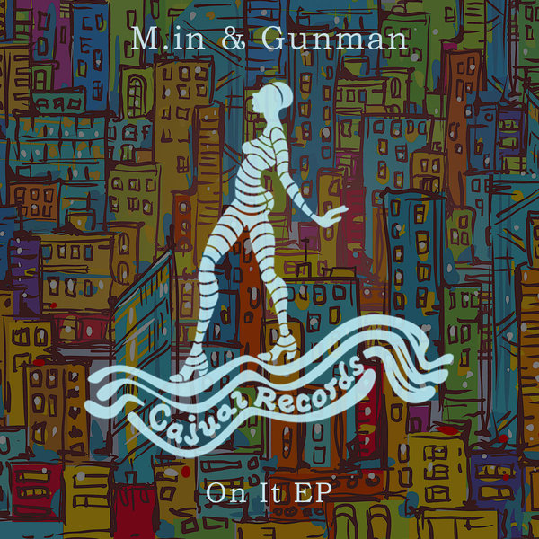 image cover: M.in, Gunman - On It EP / Cajual