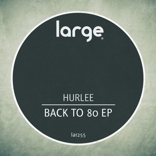 image cover: Hurlee - Back to 80 EP / Large Music