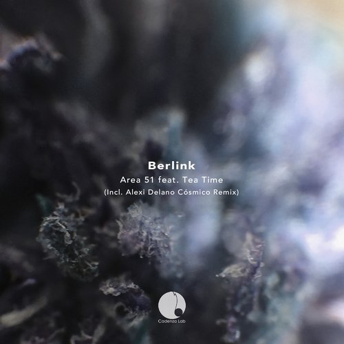 image cover: Area 51, feat. Tea Time - Berlink (Alexi Delano Cósmico Remix) / Cadenza Lab
