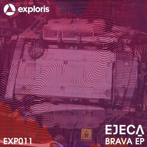 image cover: Ejeca - Brava EP / Exploris