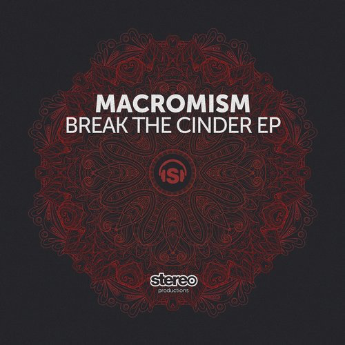 image cover: Macromism - Break the Cinder EP / Stereo Productions