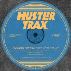 Paradiso Rhythm – Crew Luv Is True Luv / Hustler Trax