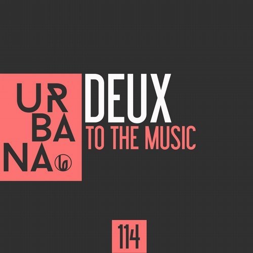 image cover: David Penn, Toni Bass, Deux - DEUX "To The Music" / Urbana Recordings