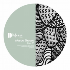 Marco Grosso – Dare EP / Defined Music