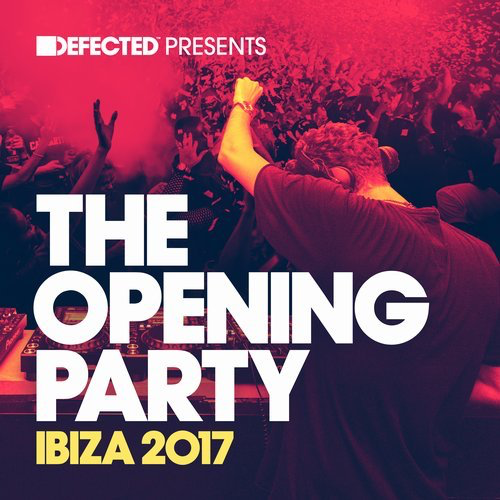 image cover: VA - Defected presents The Opening Party Ibiza 2017 / Defected