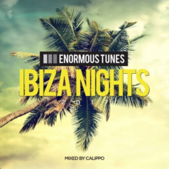 VA – Enormous Tunes – Ibiza Nights 2017 (Mixed by Calippo) / Nero Bianco