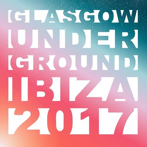 image cover: VA - Glasgow Underground Ibiza 2017 / Glasgow Underground