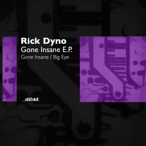 image cover: Rick Dyno - Gone Insane E.P. / Abzolut