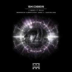 Skober – I Need It Raw / Voltage Records
