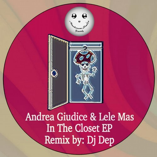 image cover: Andrea Giudice, Lele Mas - In The Closet EP / Mushroom Smile Records