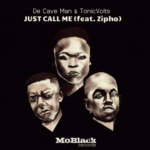 image cover: De Cave Man, TonicVolts - Just Call Me (feat. Zipho) / MoBlack Records