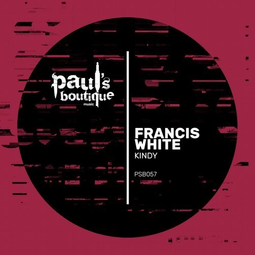 image cover: Francis White - Kindy (+Russ Yallop Remix) / Paul's Boutique