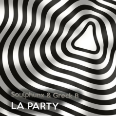 SOULPHUNX, Greck B – La Party / La Pera Records