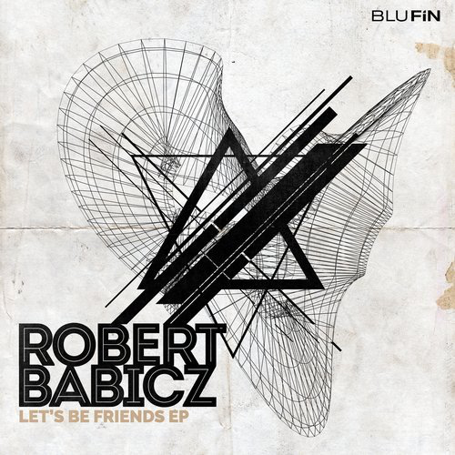 image cover: Robert Babicz - Let's Be Friends EP / BluFin
