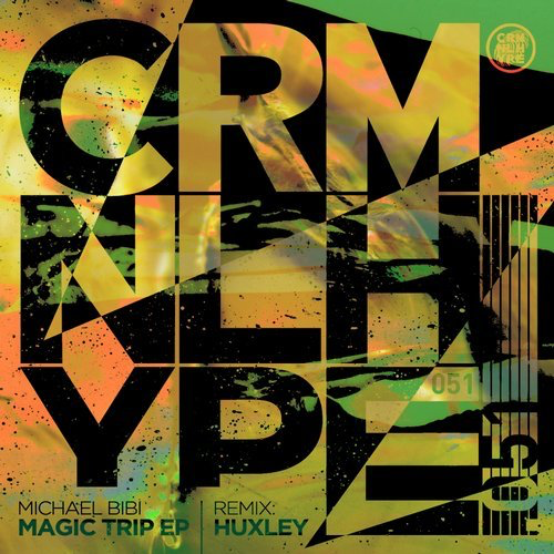 image cover: Michael Bibi - Magic Trip EP (Huxley Remix) / Criminal Hype
