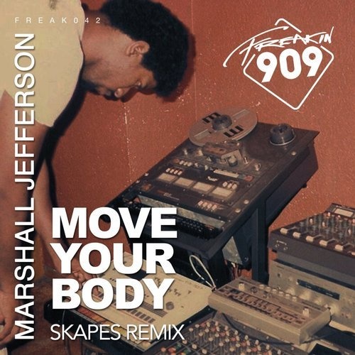 image cover: Marshall Jefferson - Move Your Body (Skapes Remix) / Freakin909