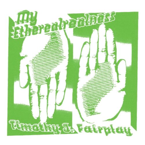 image cover: Timothy J. Fairplay - My Etherealrealness / Charlois