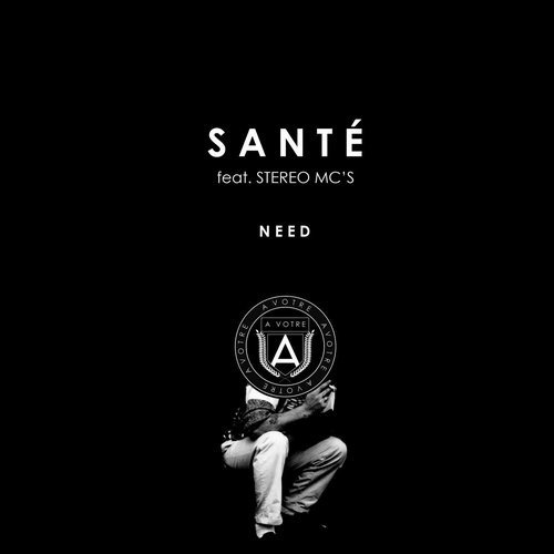 image cover: Stereo MC's, Sante - Need (Warehouse Mix & Remixes) / AVOTRE