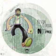 Kevin Corral – Not Free / Moustache Label