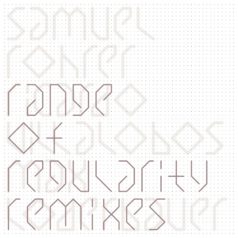 Samuel Rohrer – Range Of Regularity Remixes (Incl.Ricardo Villalobos Remix) / Arjunamusic