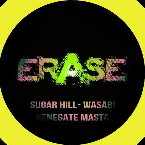 image cover: Wasabi, Sugar Hill - Renegate Masta / Erase Records