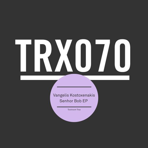 image cover: Vangelis Kostoxenakis - Senhor Bob EP / Toolroom Trax