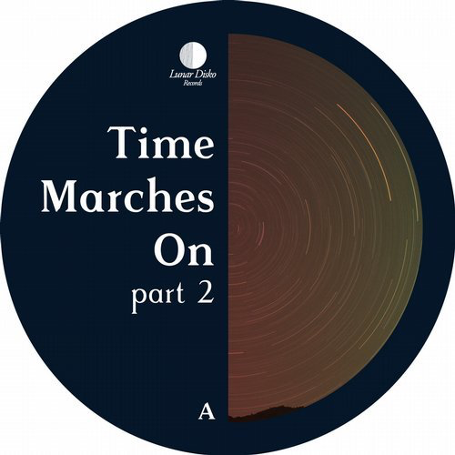 image cover: VA - Time Marches On, Part 2 / Lunar Disko