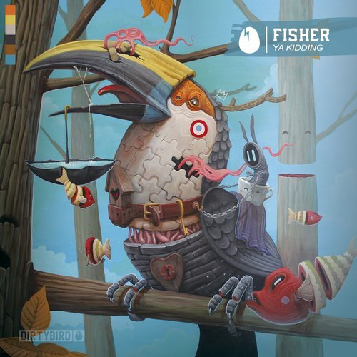 image cover: FISHER (OZ) - Ya Kidding / DIRTYBIRD