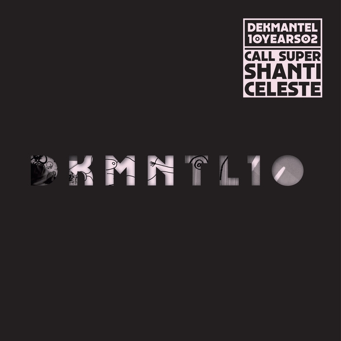 image cover: Call Super & Shanti Celeste - Dekmantel 10 Years 02 / Dekmantel