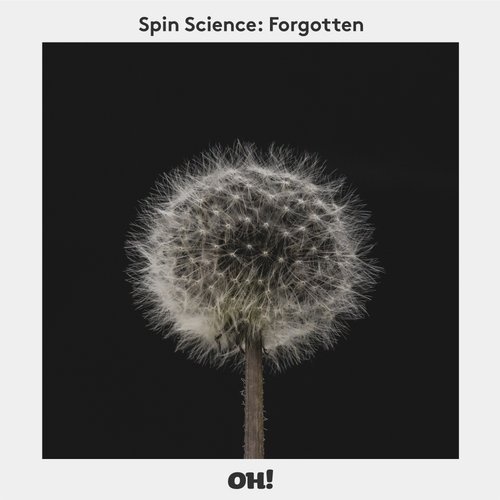 image cover: Spin Science - Forgotten / Oh! Records Stockholm