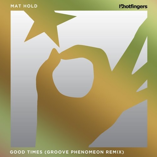 image cover: Mat Hold - Good Times (Groove Phenomeon Remix) / Hotfingers