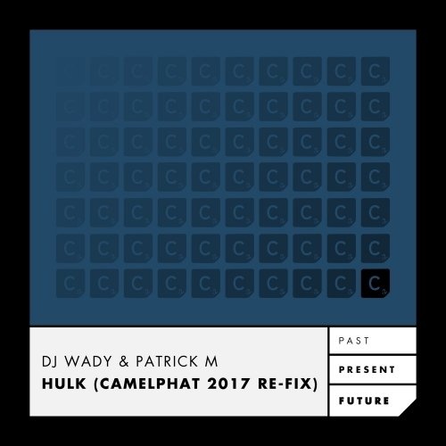 image cover: DJ Wady, Patrick M - Hulk - Camelphat 2017 Re-Fix / Cr2 Records