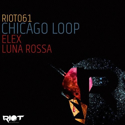 image cover: Chicago Loop - Luna rossa / Elex / Riot Recordings
