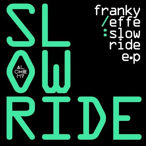 image cover: Frankyeffe - Slow Ride EP / Alchemy (Italy)
